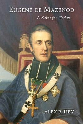 Eugene de Mazenod: A Saint for Today Paperback Leonine Publishers