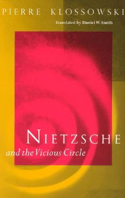 Nietzsche and the Vicious Circle Paperback University of Chicago Press