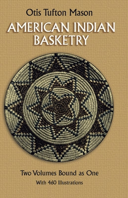 American Indian Basketry by Mason, Otis Tufton