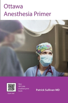 Ottawa Anesthesia Primer by Sullivan, Patrick J.