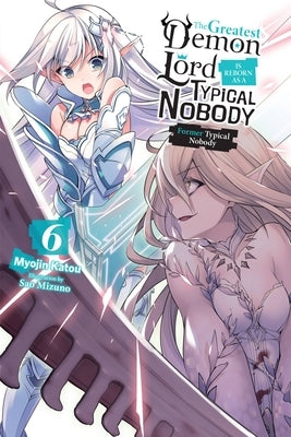 The Greatest Demon Lord Is Reborn as a Typical Nobody, Vol. 6 (Light Novel): Former Typical Nobody Paperback Yen on