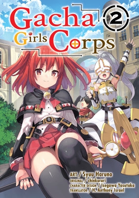 Gacha Girls Corps Vol. 2 (Manga) by Chinkururi