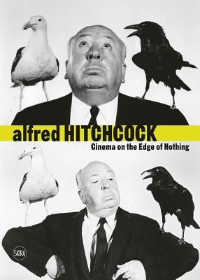 Alfred Hitchcock: Cinema on the Edge of Nothing by Hitchcock, Alfred