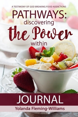 PATHWAYS JOURNAL-Discovering The Power Within: A Testimony by Fleming-Williams, Yolanda