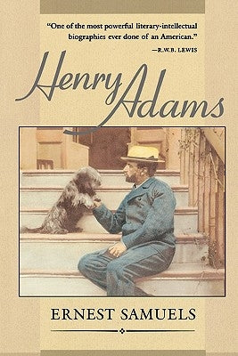 Henry Adams by Samuels, Ernest