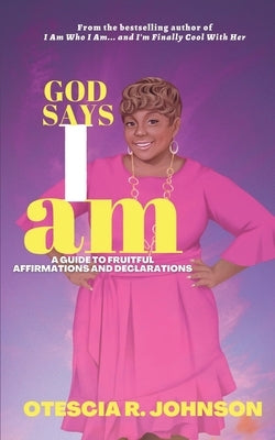 God Says I Am: A Guide to Fruitful Affirmations and Declarations Paperback B.O.Y. Publications, Inc.