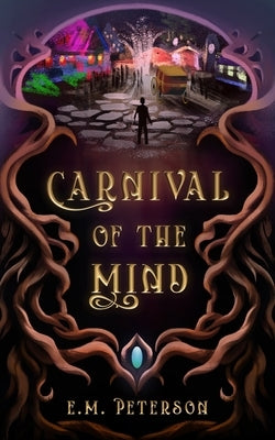 Carnival of the Mind Paperback Ethan McKinley Peterson-New