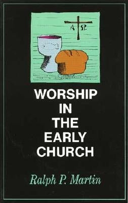 Worship in the Early Church Paperback William B. Eerdmans Publishing Company