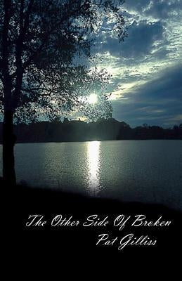 The Other Side Of Broken Paperback Createspace Independent Publishing Platform