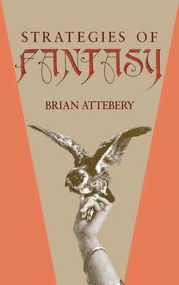 Strategies of Fantasy by Attebery, Brian