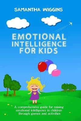 Emotional Intelligence for Kids: EQ Activities: Emotional Intelligence Activities Paperback Createspace Independent Publishing Platform