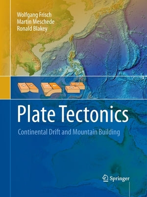 Plate Tectonics: Continental Drift and Mountain Building by Frisch, Wolfgang