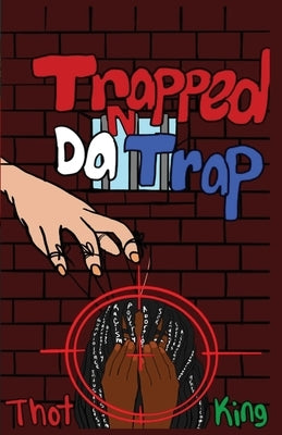 Trapped N Da Trap by King, Thot