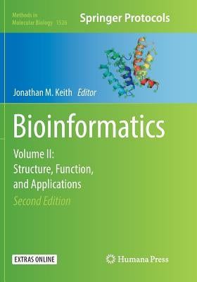 Bioinformatics: Volume II: Structure, Function, and Applications by Keith, Jonathan M.