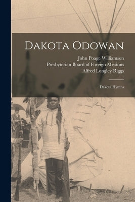 Dakota Odowan: Dakota Hymns Paperback Legare Street Press