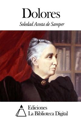 Dolores by Acosta De Samper, Soledad