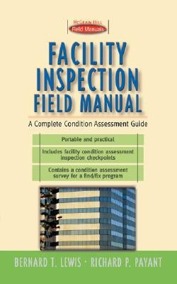 Facility Inspection Field Manual: A Complete Condition Assessment Guide McGraw-Hill Professional Publishing