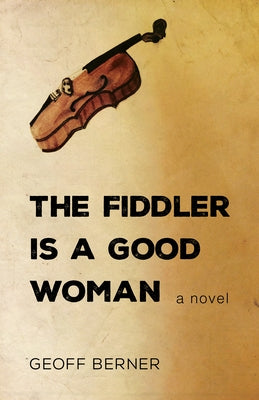 The Fiddler Is a Good Woman Paperback Dundurn - Dundurn