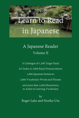 Learn to Read in Japanese, Volume II: A Japanese Reader by Lake, Roger