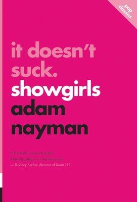 It Doesn't Suck: Showgirls Paperback ECW Press