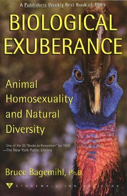 Biological Exuberance: Animal Homosexuality and Natural Diversity St. Martins Press-3PL