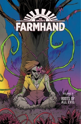 Farmhand Volume 3: Roots of All Evil by Guillory, Rob