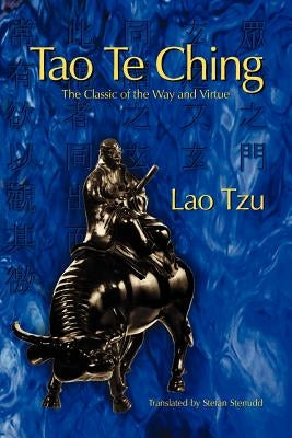 Tao Te Ching: The Classic of the Way and Virtue by Tzu, Lao