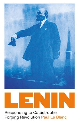 Lenin: Responding to Catastrophe, Forging Revolution Paperback Pluto Press (UK)