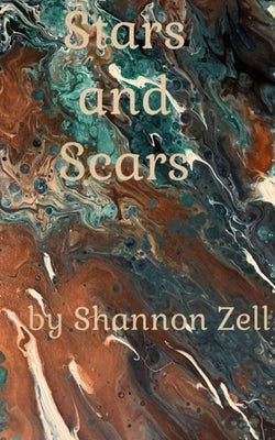 Stars and Scars by Zell, Shannon