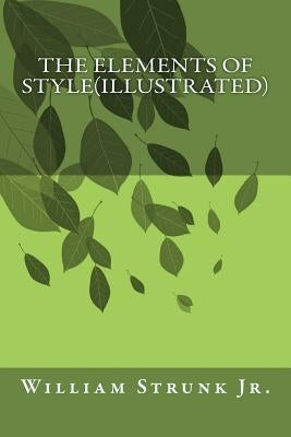The Elements of Style(Illustrated) Paperback Createspace Independent Publishing Platform