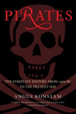 Pirates: The Complete History from 1300 BC to the Present Day Lyons Press