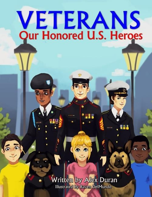 Veterans: Our Honored U.S. Heroes by Duran, Alex