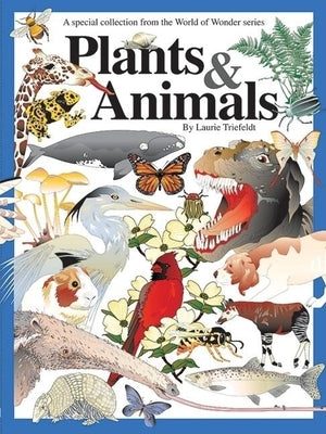 Plants & Animals: A Special Collection by Triefeldt, Laurie