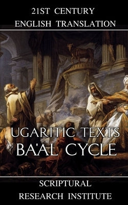 Ugaritic Texts: Ba'al Cycle Paperback Digital Ink Productions