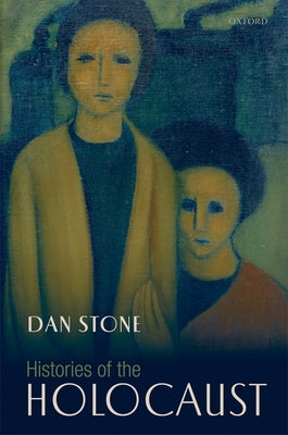 Histories of the Holocaust Paperback Oxford University Press, USA