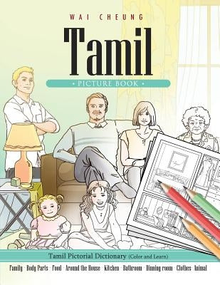 Tamil Picture Book: Tamil Pictorial Dictionary (Color and Learn) by Cheung, Wai