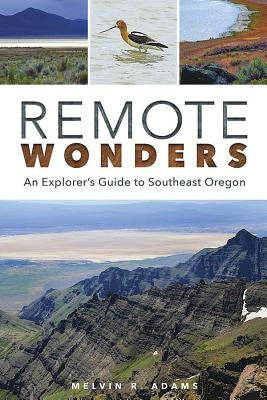 Paperback book titled "Remote Wonders: An Explorer's Guide to Southeast Oregon" by Washington State University Press, with a scenic cover image.