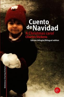 Cuento de navidad/A Crhistmas Carol: Edición bilingüe/Bilingual edition by Fresneda, Ruben