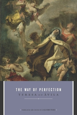 The Way of Perfection by Avila, Teresa Of