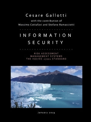 Information security: risk assessment, management systems, the ISO/IEC 27001 standard by Gallotti, Cesare