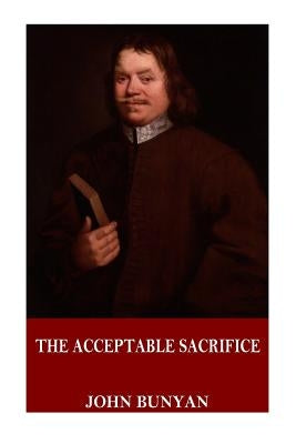 The Acceptable Sacrifice by Bunyan, John