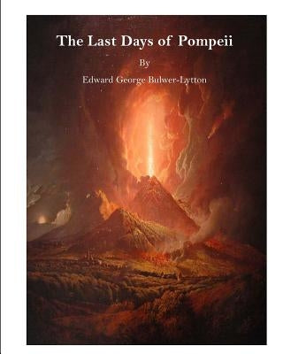 The Last Days of Pompeii Paperback Createspace Independent Publishing Platform