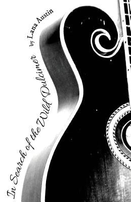 In Search of the Wild Dulcimer Paperback Finishing Line Press