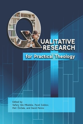 Qualitative Research for Practical Theology Paperback Independently Published