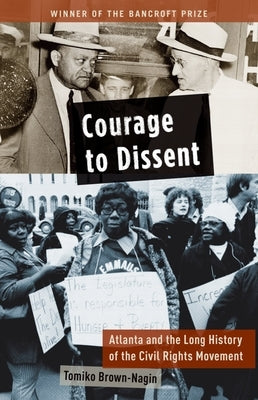 Courage to Dissent: Atlanta and the Long History of the Civil Rights Movement Paperback Oxford University Press, USA