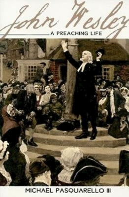 John Wesley: A Preaching Life Paperback Abingdon Press