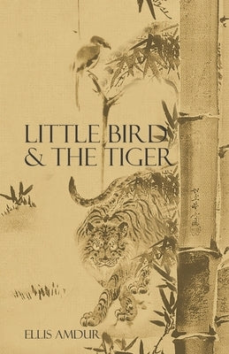 Little Bird & The Tiger Paperback Independently Published