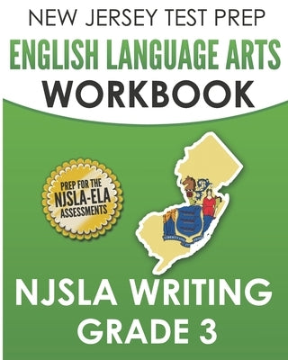 NEW JERSEY TEST PREP English Language Arts Workbook NJSLA Writing Grade 3 Paperback Independently Published