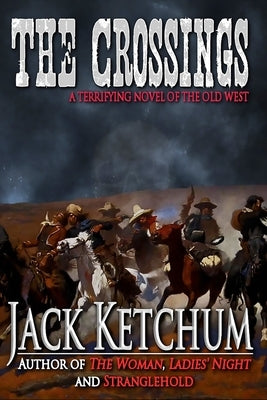 The Crossings by Ketchum, Jack