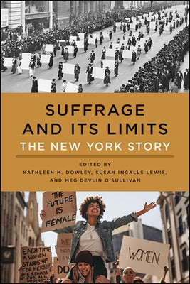 Suffrage and Its Limits: The New York Story Paperback State University of New York Press